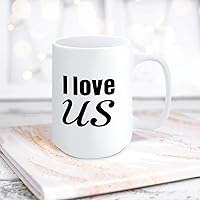 I Love Us Ceramic Coffee Mug 15oz Novelty White Coffee Mug Tea Milk Juice Christmas Coffee Cup Funny Gifts for Girlfriend Boyfriend Man Women