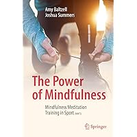 The Power of Mindfulness: Mindfulness Meditation Training in Sport (MMTS) The Power of Mindfulness: Mindfulness Meditation Training in Sport (MMTS) Hardcover Kindle Edition Paperback