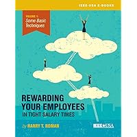 Rewarding Your Employees in Tight Salary Times—Vol. 1: Some Basic Techniques