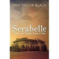Serabelle: Where the Wealthy Come to Play Serabelle: Where the Wealthy Come to Play Paperback Kindle Audible Audiobook