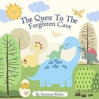 The Quest To The Forgotten Cave: A Whimsical Storybook For Kids (ATHENA AND FRIENDS)
