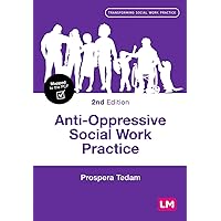 Anti-Oppressive Social Work Practice (Transforming Social Work Practice Series) Anti-Oppressive Social Work Practice (Transforming Social Work Practice Series) Paperback Kindle Hardcover