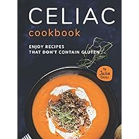 Celiac Cookbook: Enjoy recipes that don't contain gluten Celiac Cookbook: Enjoy recipes that don't contain gluten Hardcover Kindle Paperback