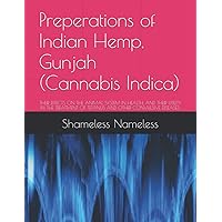 Preperations of Indian Hemp, Gunjah (Cannabis Indica): THEIR EFFECTS ON THE ANIMAL SYSTEM IN HEALTH, AND THEIR UTILITY IN THE TREATMENT OF TETANUS AND OTHER CONVULSIVE DISEASES.