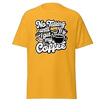 No Talking Until I Got My Coffee Funny Coffee Lover's T-Shirt