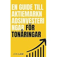 En guide till aktiemarknadsinvesteringar för tonåringar (Swedish Edition)