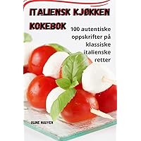 Italiensk kjøkken Kokebok (Norwegian Edition)