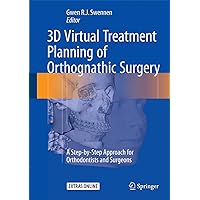 3D Virtual Treatment Planning of Orthognathic Surgery: A Step-by-Step Approach for Orthodontists and Surgeons 3D Virtual Treatment Planning of Orthognathic Surgery: A Step-by-Step Approach for Orthodontists and Surgeons Hardcover Kindle Paperback