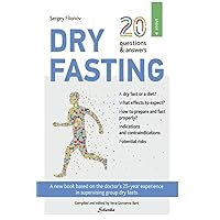 20 Questions & Answers About Dry Fasting: A Complete Guide To Dry Fasting (Siberika Publishing) 20 Questions & Answers About Dry Fasting: A Complete Guide To Dry Fasting (Siberika Publishing) Paperback Kindle