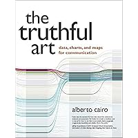 Truthful Art, The: Data, Charts, and Maps for Communication (Voices That Matter) Truthful Art, The: Data, Charts, and Maps for Communication (Voices That Matter) Paperback Kindle