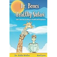 Dr. Bones Healthy Safari: Life's journey leading to health and happiness