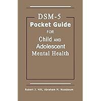 DSM-5 Pocket Guide for Child and Adolescent Mental Health 2015 Edition DSM-5 Pocket Guide for Child and Adolescent Mental Health 2015 Edition Paperback