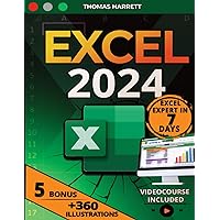 EXCEL: The Complete and Practical Guide to Become a True Excel Master in 7 Days, From Beginner to Expert | +360 Illustrative Examples, Charts, Formulas, Step-by-Step Tutorials, Tips & Tricks