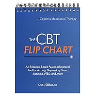 The CBT Flip Chart: An Evidence-Based Psychoeducational Tool for Anxiety, Depression, Stress, Insomnia, PTSD, and More The CBT Flip Chart: An Evidence-Based Psychoeducational Tool for Anxiety, Depression, Stress, Insomnia, PTSD, and More Spiral-bound Kindle
