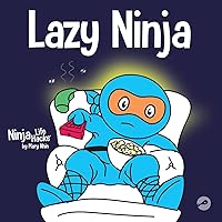 Lazy Ninja: A Children’s Book About Setting Goals and Finding Motivation (Ninja Life Hacks)