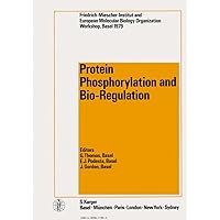 Protein Phosphorylation and Bio-Regulation: FMI-EMBO Workshop, Basel, December 1979 Protein Phosphorylation and Bio-Regulation: FMI-EMBO Workshop, Basel, December 1979 Kindle Hardcover