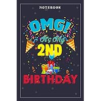 Notebook Journal 2 Year Old OMG It's My 2nd Birthday: Meeting, Goals, Work List, Financial,6x9 in , Happy, Goal, Life, Gym, Personal Budget