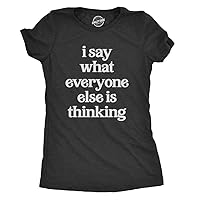 Womens I Say What Everyone Else is Thinking T Shirt Funny Sarcastic Tee Ladies