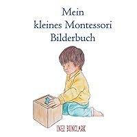 Mein kleines Montessori Bilderbuch (Little Montessori Me Picture Books) (German Edition) Mein kleines Montessori Bilderbuch (Little Montessori Me Picture Books) (German Edition) Paperback