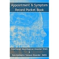 Appointment & Symptom Journal Pocket Book for Functional Neurological Disorder (FND) & Non-Epileptic Seizures (NES), 6x9 inch Appointment Notebook