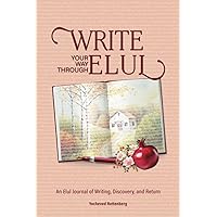 Write Your Way Through Elul: A Journal of Writing, Discovery, and Return (Write Your Way Home) Write Your Way Through Elul: A Journal of Writing, Discovery, and Return (Write Your Way Home) Paperback
