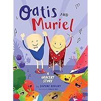 Oatis and Muriel: A Grocery Story Oatis and Muriel: A Grocery Story Hardcover Paperback