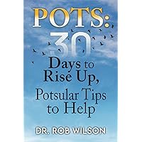 POTS: 30 Days to Rise Up, Potsular Tips to Help POTS: 30 Days to Rise Up, Potsular Tips to Help Paperback Kindle