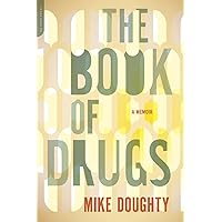 The Book of Drugs: A Memoir The Book of Drugs: A Memoir Paperback Audible Audiobook Kindle