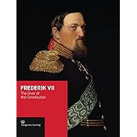 Frederik VII: The Giver of the Constitution (Crown Series)