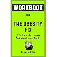 WookBook for The Obesity Fix by Dr. James DiNicolantonio: A Fruitful Guide to Pounding Cravings, Losing Weight and Gaining Energy