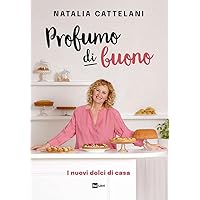 Profumo di buono: I nuovi dolci di casa (Italian Edition) Profumo di buono: I nuovi dolci di casa (Italian Edition) Kindle