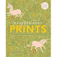 Heather Ross Prints: 50+ Designs and 20 Projects to Get You Started Heather Ross Prints: 50+ Designs and 20 Projects to Get You Started Paperback