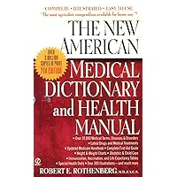 The New American Medical Dictionary and Health Manual The New American Medical Dictionary and Health Manual Mass Market Paperback Paperback