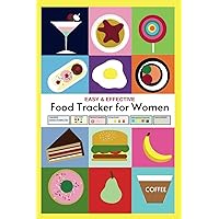 Food Tracker for Women :Easy & Effective Food Tracker for Women Food Tracker for Women :Easy & Effective Food Tracker for Women Paperback
