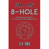 I'm an 8-Hole: For Enneagram Eights and Those Who Put Up With Them I'm an 8-Hole: For Enneagram Eights and Those Who Put Up With Them Paperback Kindle