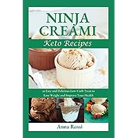 Ninja Creami Keto Recipes: 20 Easy and Delicious Low-Carb Treat to Lose Weight and Improve Your Health Ninja Creami Keto Recipes: 20 Easy and Delicious Low-Carb Treat to Lose Weight and Improve Your Health Paperback Kindle