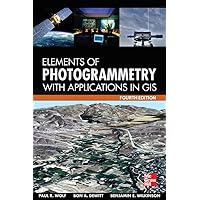Elements of Photogrammetry with Application in GIS, Fourth Edition Elements of Photogrammetry with Application in GIS, Fourth Edition Hardcover Kindle