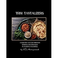 Trini Tantalizers: A Culinary Voyage Through Trinidad and Tobago's Flavorful Favorites: Recipe Book