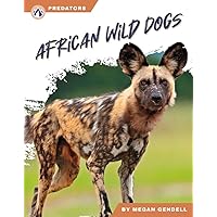 African Wild Dogs (Predators) African Wild Dogs (Predators) Paperback Library Binding