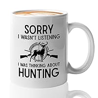 Hunting Lover Coffee Mug 11oz White - sorry i wasn't listening - Deer Hunter Dad Retirement Hobby Outdoor Nature Goose Hunt Bucks Wild Huntsman