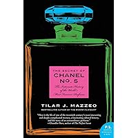 The Secret of Chanel No. 5: The Intimate History of the World's Most Famous Perfume The Secret of Chanel No. 5: The Intimate History of the World's Most Famous Perfume Paperback Kindle Hardcover