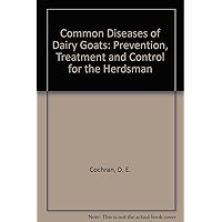 Common Diseases of Dairy Goats: A Guide to Their Prevention, Treatment, and Control For the Herdsman Common Diseases of Dairy Goats: A Guide to Their Prevention, Treatment, and Control For the Herdsman Paperback Plastic Comb