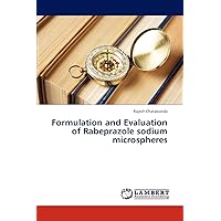 Formulation and Evaluation of Rabeprazole sodium microspheres Formulation and Evaluation of Rabeprazole sodium microspheres Paperback