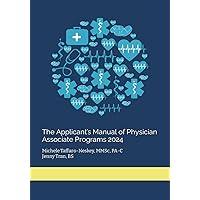 The Applicant’s Manual of Physician Associate Programs 2024 The Applicant’s Manual of Physician Associate Programs 2024 Paperback Kindle