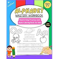 Alphabet Mastery Workbook: Handwriting Practice and Multi-Coloring Book for Kids. Includes Letter Tracing Activities, Alphabet Coloring, and Picture ... and Sight words (Early Childhood Books)