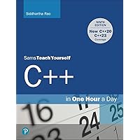 C++ in One Hour a Day, Sams Teach Yourself C++ in One Hour a Day, Sams Teach Yourself Paperback Kindle
