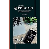 Starta podcast: - de enkla grunderna för hur du kommer i gång! (Swedish Edition) Starta podcast: - de enkla grunderna för hur du kommer i gång! (Swedish Edition) Paperback Kindle