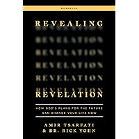 Revealing Revelation Workbook: How God's Plans for the Future Can Change Your Life Now Revealing Revelation Workbook: How God's Plans for the Future Can Change Your Life Now Paperback Kindle Spiral-bound