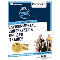 Environmental Conservation Officer Trainee (C-1759): Passbooks Study Guide (Career Examination Series)