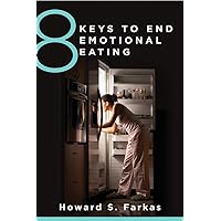 8 Keys to End Emotional Eating (8 Keys to Mental Health) 8 Keys to End Emotional Eating (8 Keys to Mental Health) Paperback Audible Audiobook Kindle MP3 CD